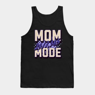 Mom Mode 24/7 365 - Celebrate Mother's Day in Style Tank Top